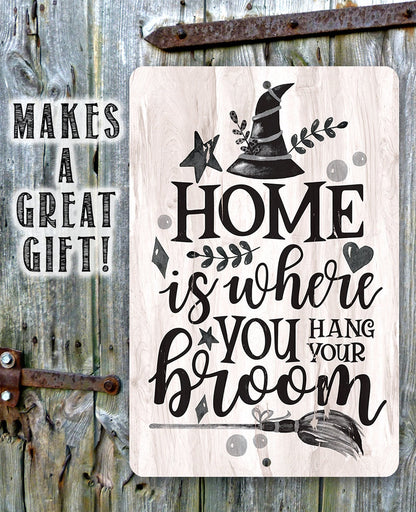 Home Is Where You Hang Your Broom - Metal Sign