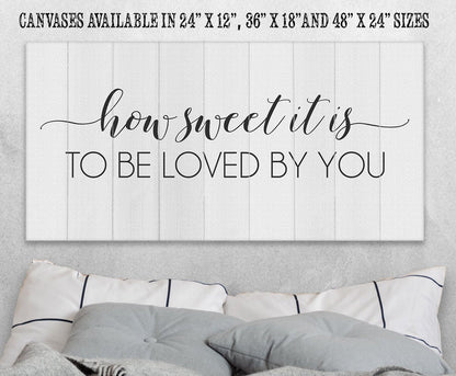 How Sweet It Is To Be Loved By You - Canvas