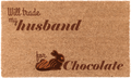 Will Trade my Husband for Chocolate