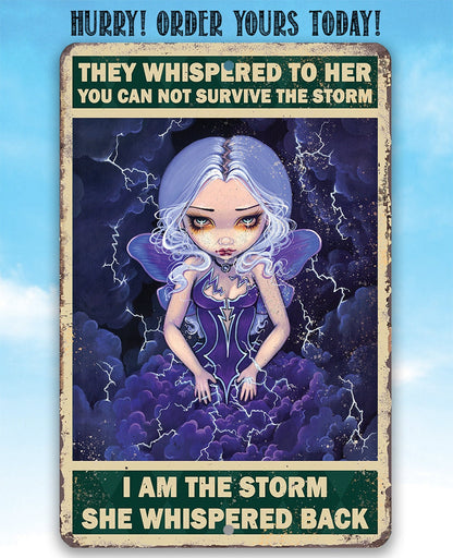 I am The Storm She Whispered Back - Metal Sign