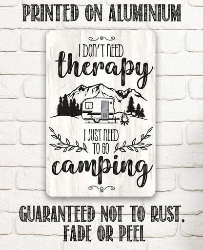 I Don't Need Therapy Camping - Metal Sign
