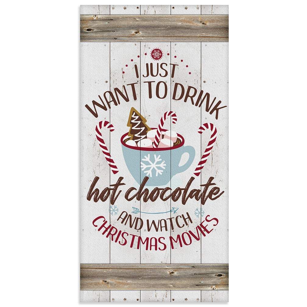 I Just Want To Drink Hot Chocolate - Canvas