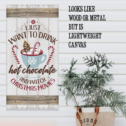 I Just Want To Drink Hot Chocolate - Canvas