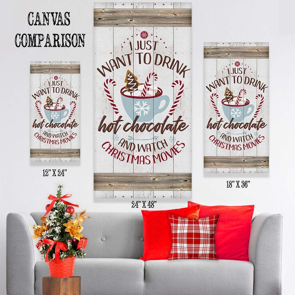 I Just Want To Drink Hot Chocolate - Canvas