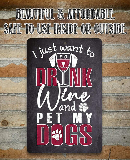 I Just Want To Wine Dog - Metal Sign