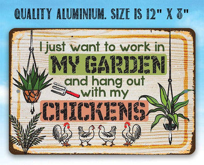 I Just Want to Work In My Garden - Metal Sign
