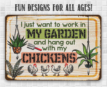 I Just Want to Work In My Garden - Metal Sign