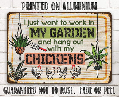 I Just Want to Work In My Garden - Metal Sign