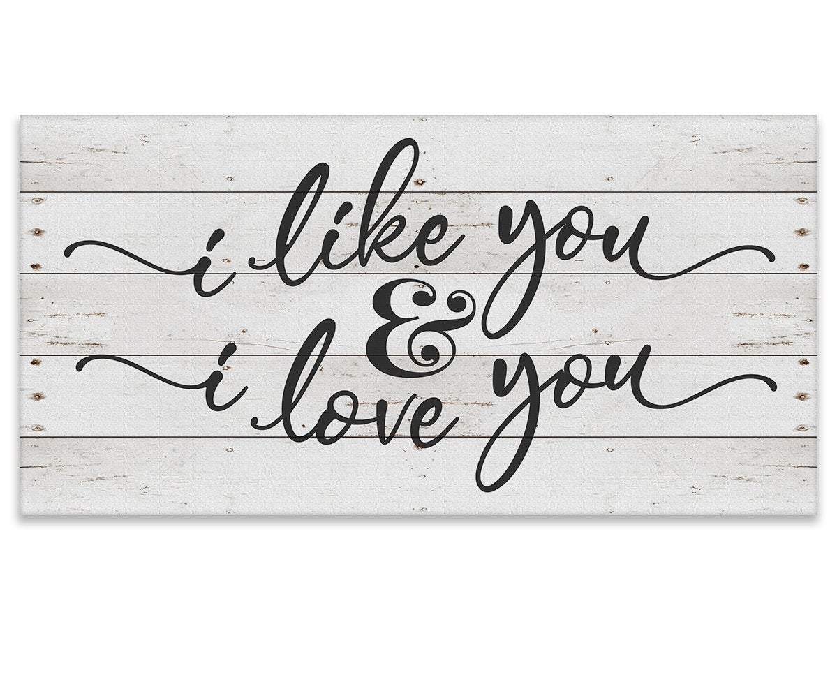 I Like You & I Love You - Canvas