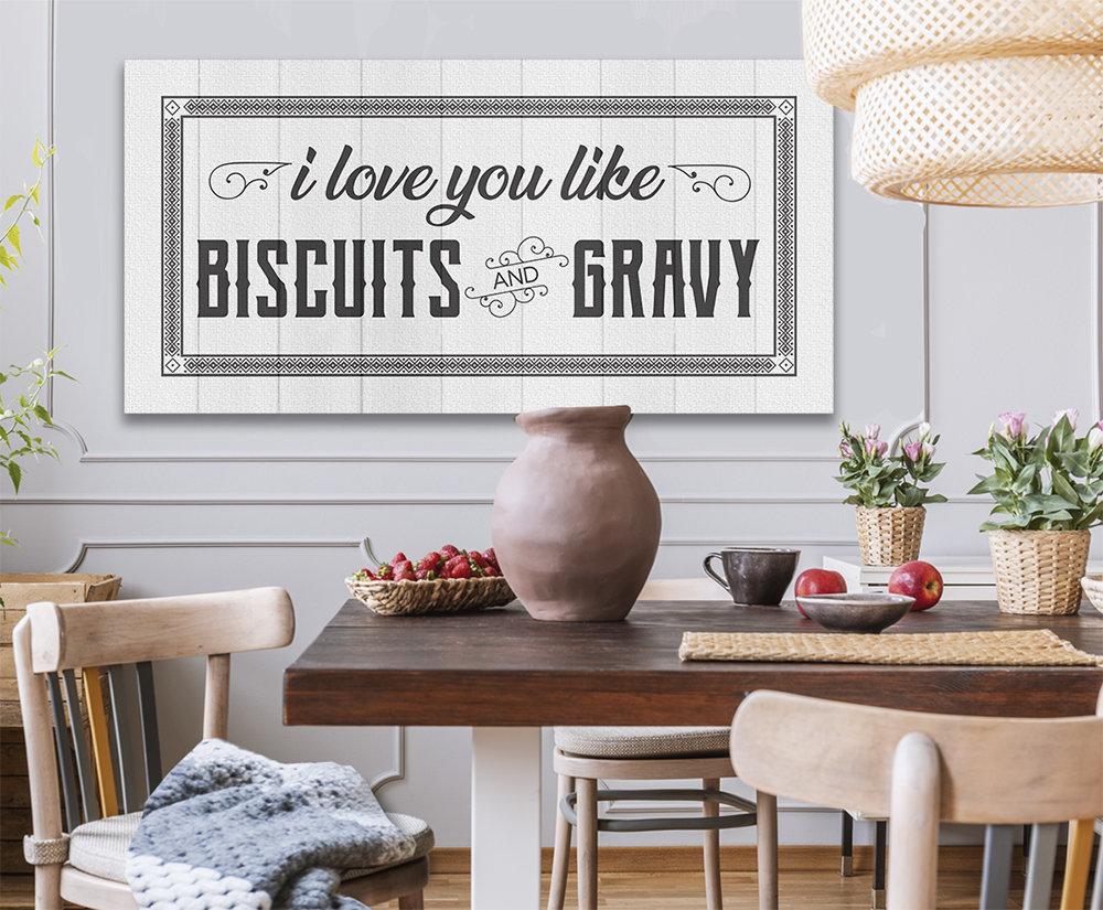 I Love You Like Biscuits And Gravy - Canvas