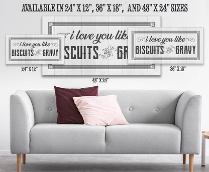 I Love You Like Biscuits And Gravy - Canvas