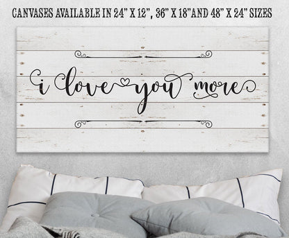 I Love You More - Canvas