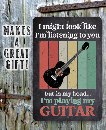 I Might Look Like Guitar - Metal Sign