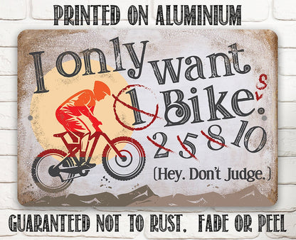 I Only Want One Bike - Metal Sign