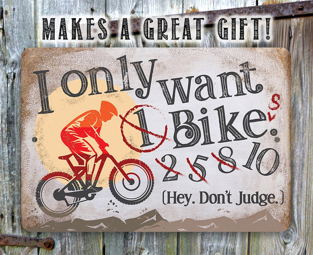 I Only Want One Bike - Metal Sign