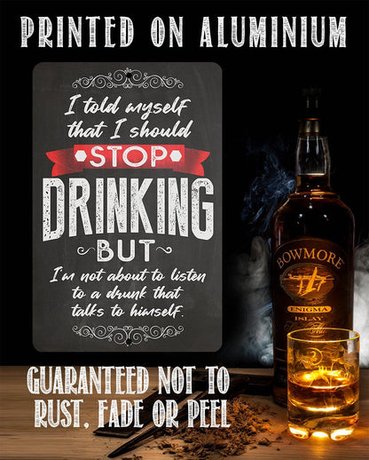 I Should Stop Drinking - Metal Sign