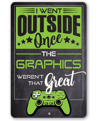 I Went Outside Once - Metal Sign