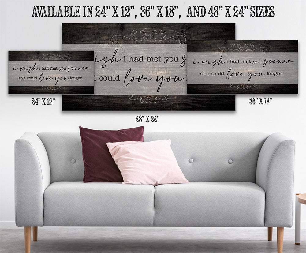 I Wish I Had Met You Sooner - Canvas