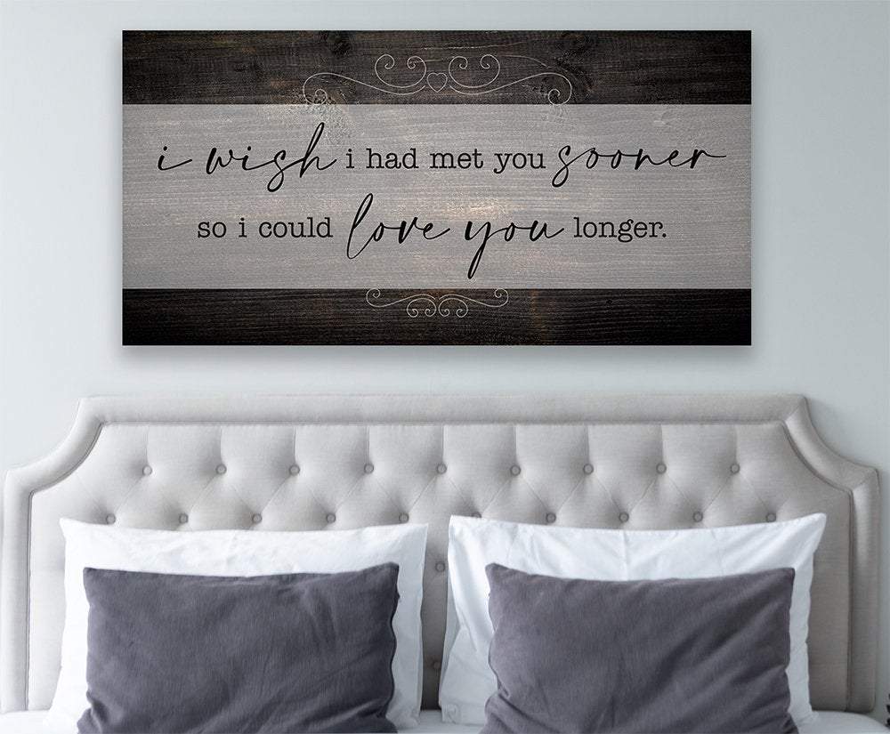 I Wish I Had Met You Sooner - Canvas