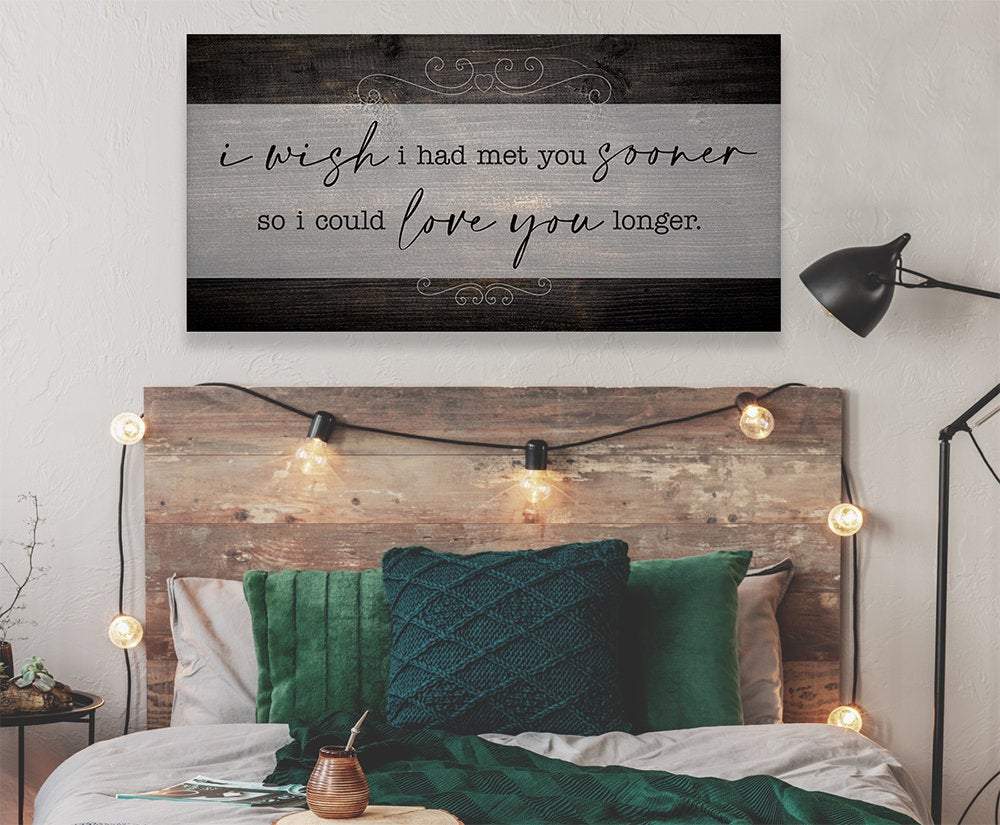 I Wish I Had Met You Sooner - Canvas