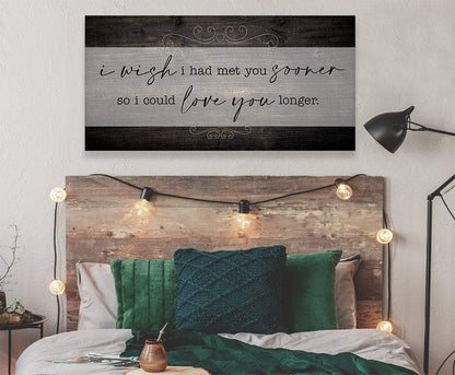 I Wish I Had Met You Sooner - Canvas