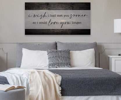 I Wish I Had Met You Sooner - Canvas