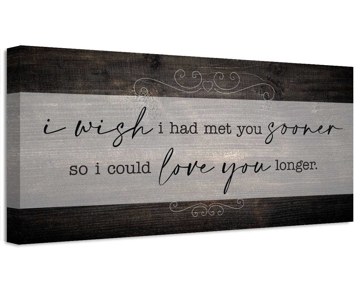 I Wish I Had Met You Sooner - Canvas