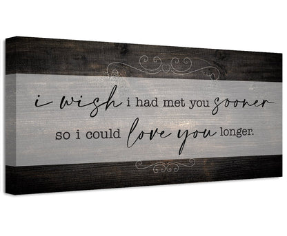 I Wish I Had Met You Sooner - Canvas