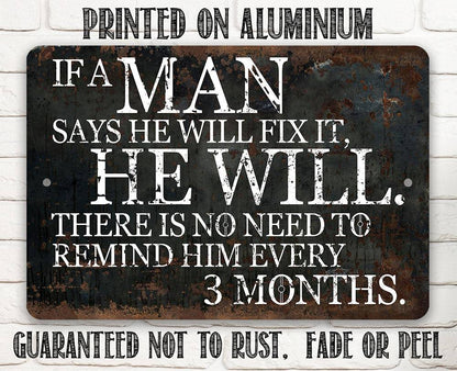 If a Man Says He Will Fix It, He Will - Metal Sign