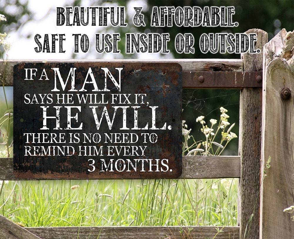 If a Man Says He Will Fix It, He Will - Metal Sign