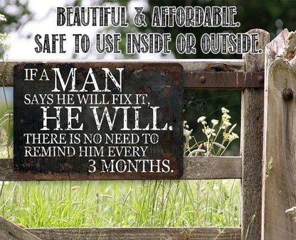 If a Man Says He Will Fix It, He Will - Metal Sign