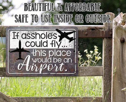 If Assholes Could Fly - Metal Sign