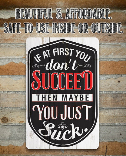 If At First You Don't Succeed - Metal Sign