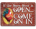 If The Barn Door Is Open, Come On In - Metal Sign