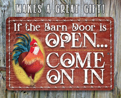 If The Barn Door Is Open, Come On In - Metal Sign