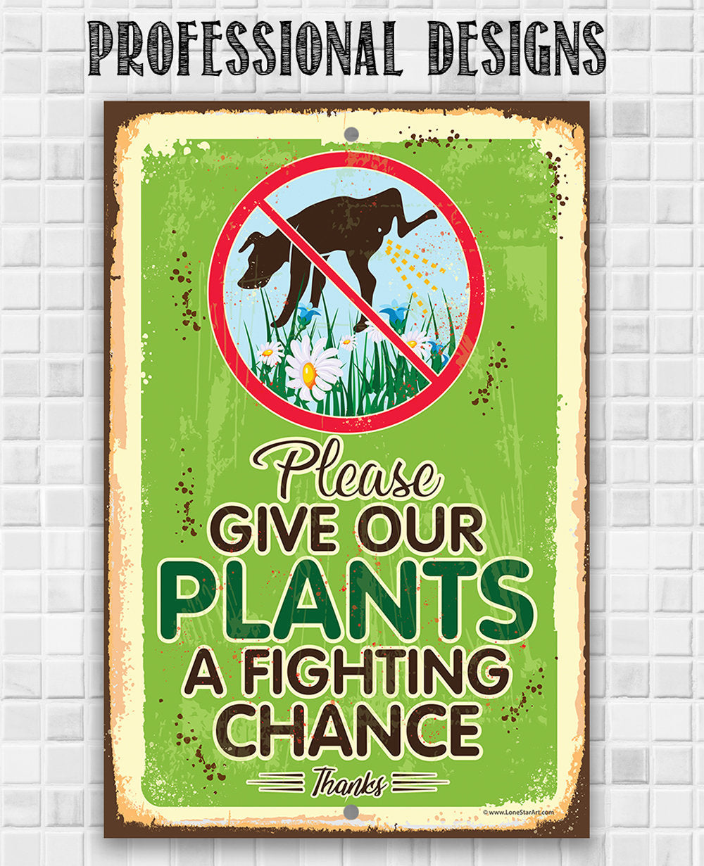 Please Give Our Plants a Fighting Chance - Metal Sign
