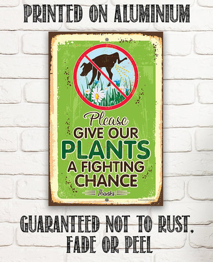 Please Give Our Plants a Fighting Chance - Metal Sign
