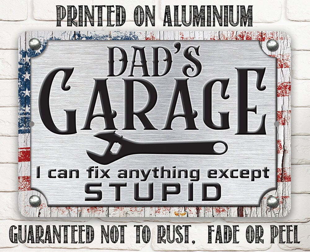 I Can Fix Anything Except Stupid - Metal Sign