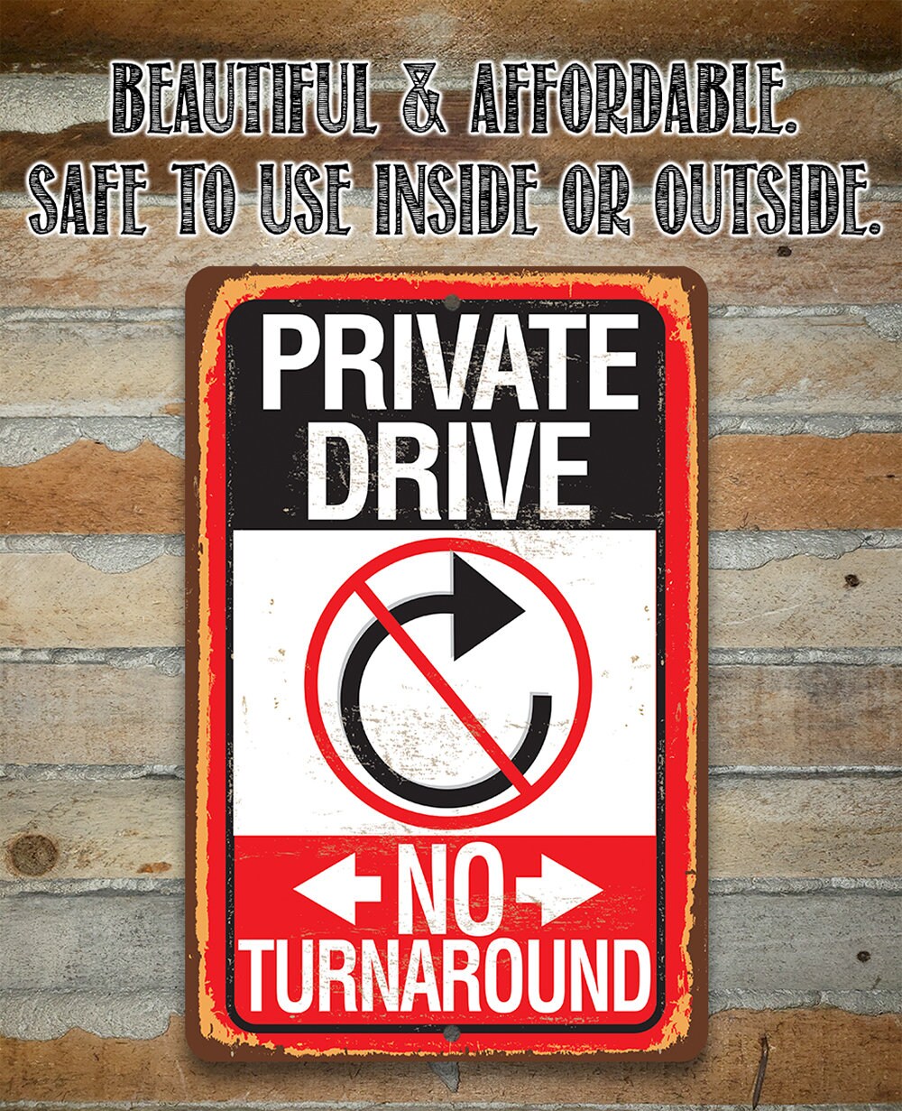 Private Drive No Turnaround - Metal Sign