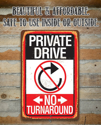 Private Drive No Turnaround - Metal Sign