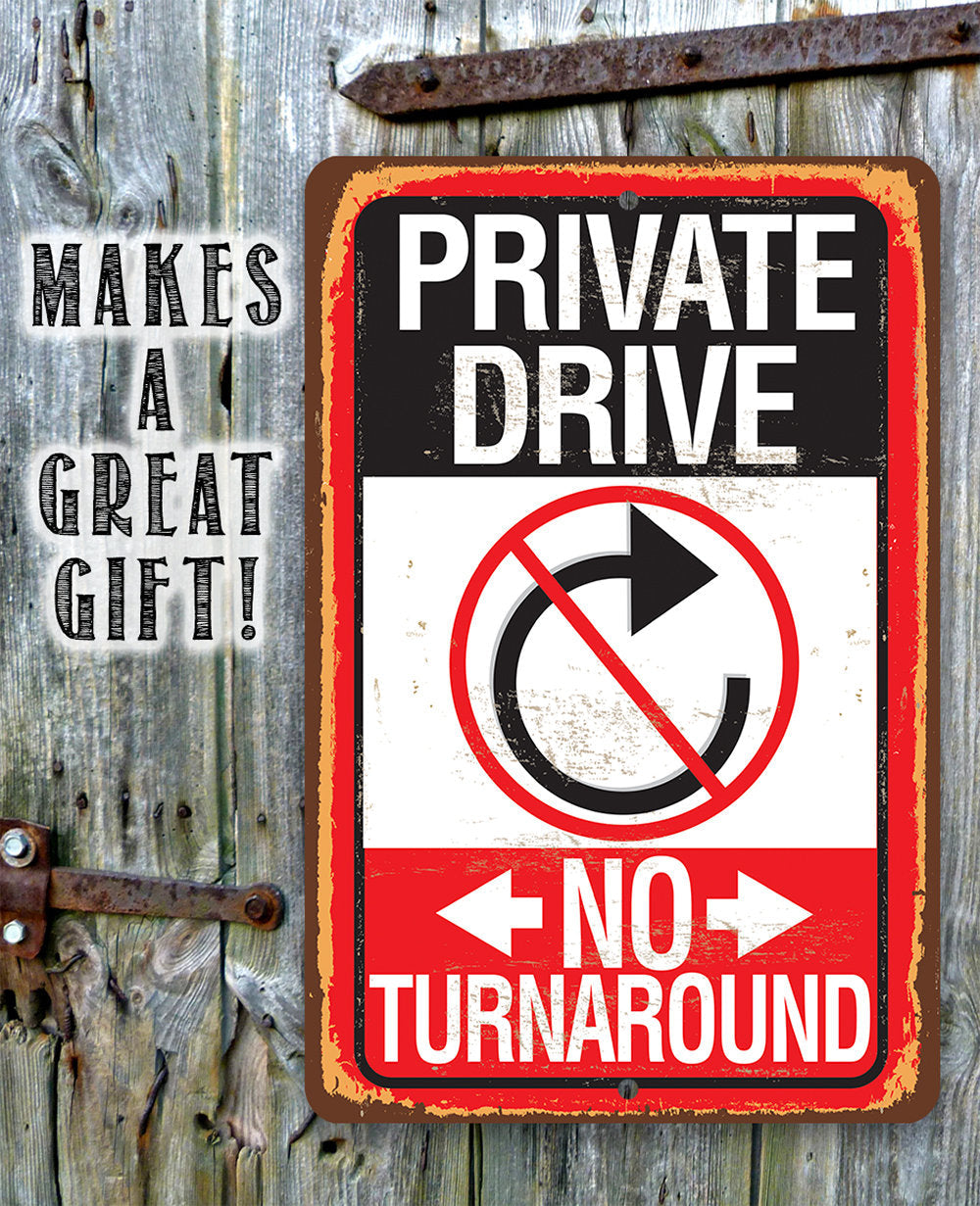 Private Drive No Turnaround - Metal Sign