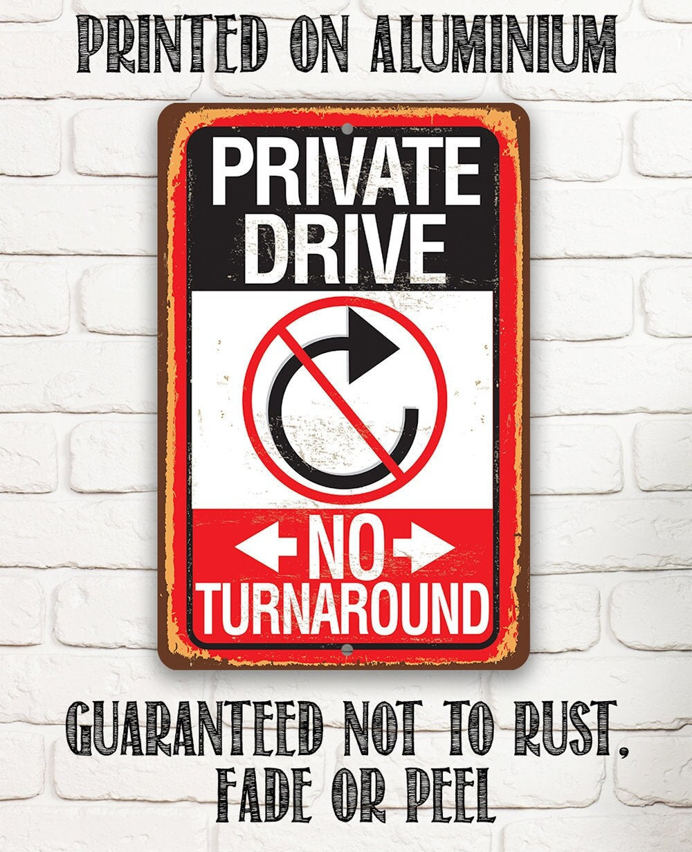 Private Drive No Turnaround - Metal Sign