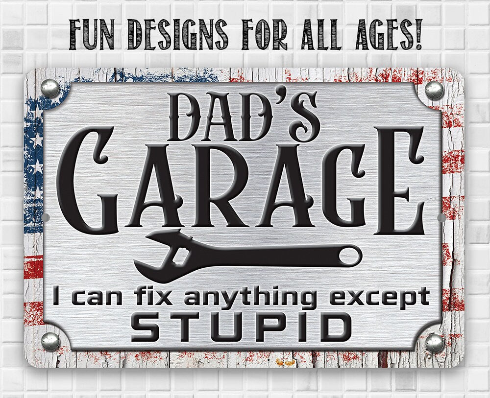 I Can Fix Anything Except Stupid - Metal Sign