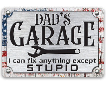 I Can Fix Anything Except Stupid - Metal Sign
