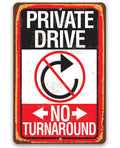Private Drive No Turnaround - Metal Sign
