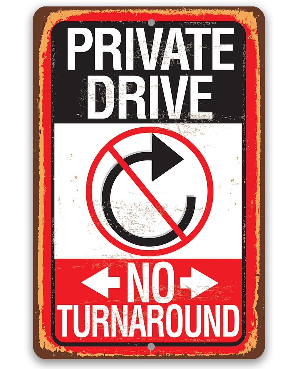 Private Drive No Turnaround - Metal Sign