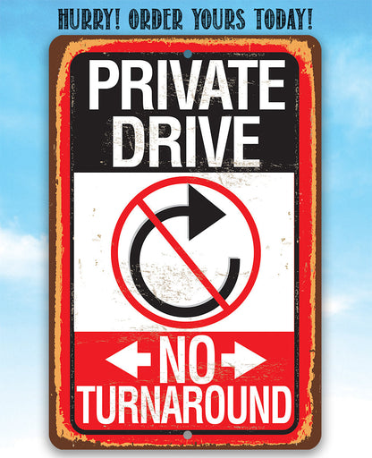 Private Drive No Turnaround - Metal Sign