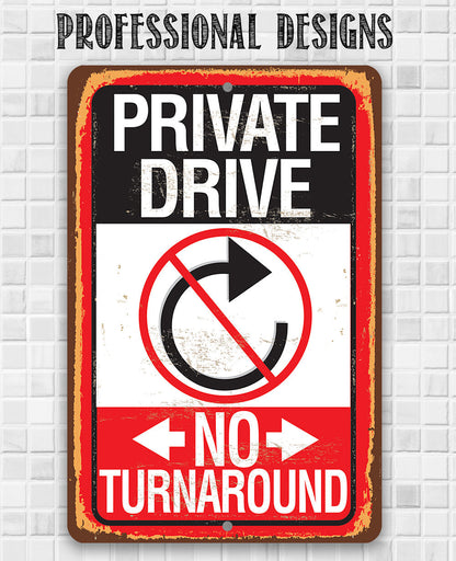 Private Drive No Turnaround - Metal Sign