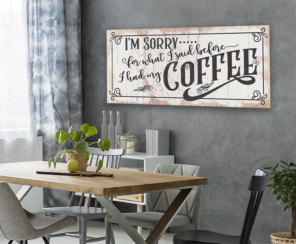 I'm Sorry For What I Said, Coffee - Canvas