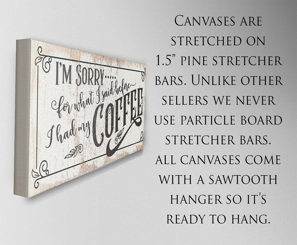 I'm Sorry For What I Said, Coffee - Canvas